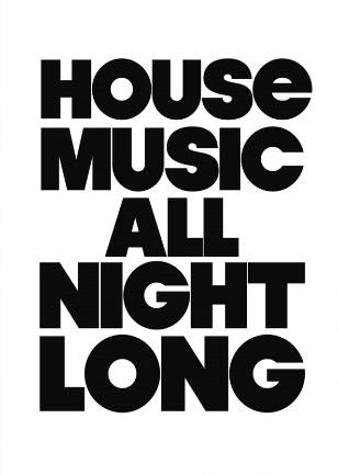 House music all night long